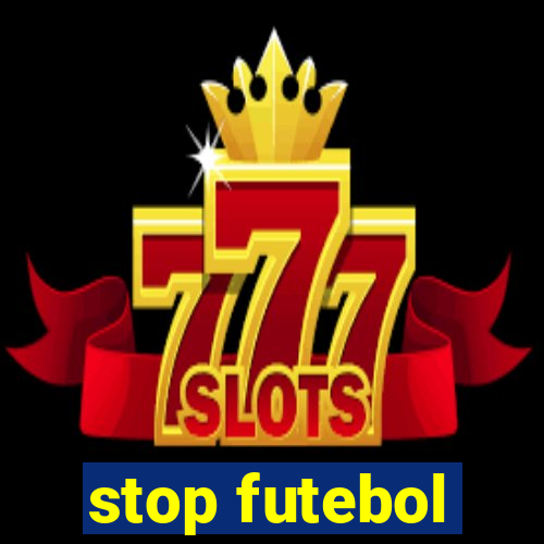 stop futebol