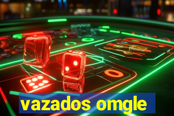 vazados omgle