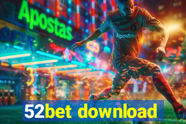 52bet download
