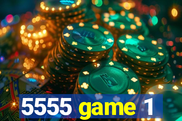 5555 game 1