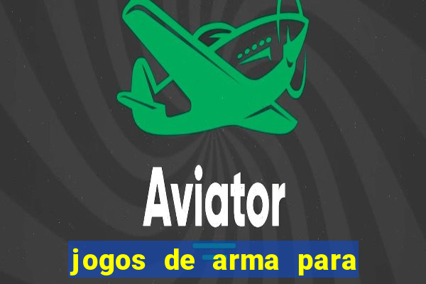 jogos de arma para pc fraco