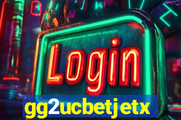 gg2ucbetjetx
