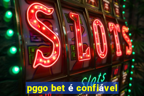 pggo bet Ã© confiÃ¡vel