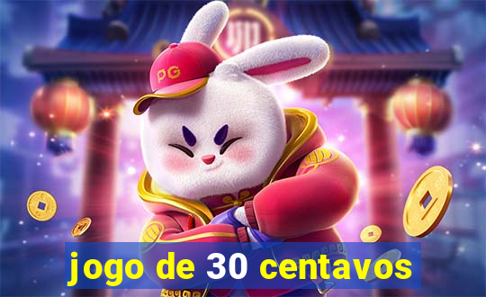 jogo de 30 centavos