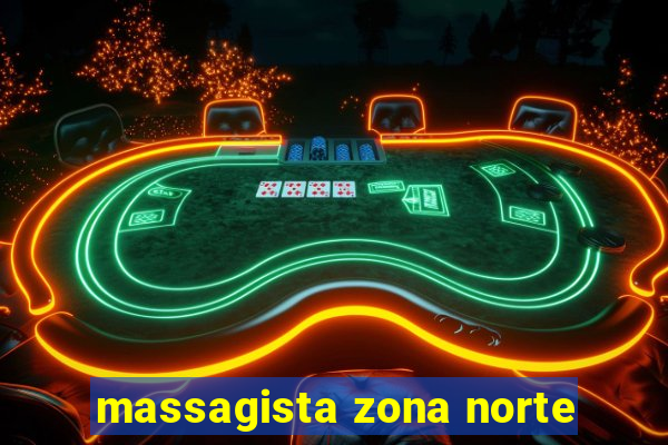 massagista zona norte