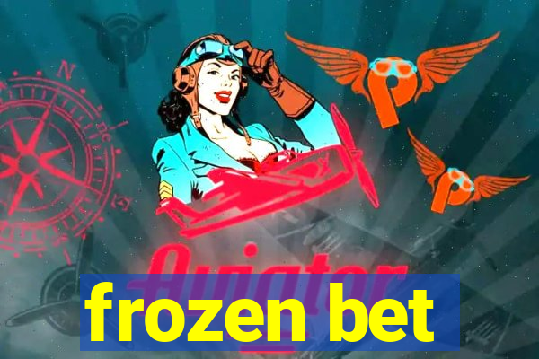 frozen bet