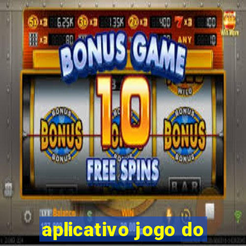 aplicativo jogo do