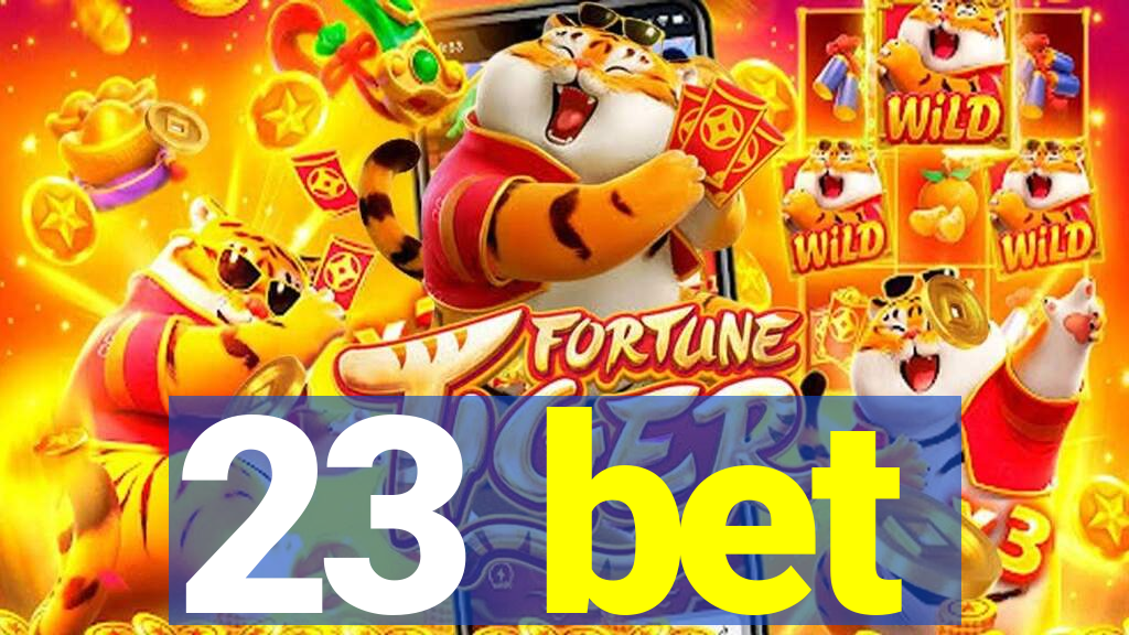 23 bet
