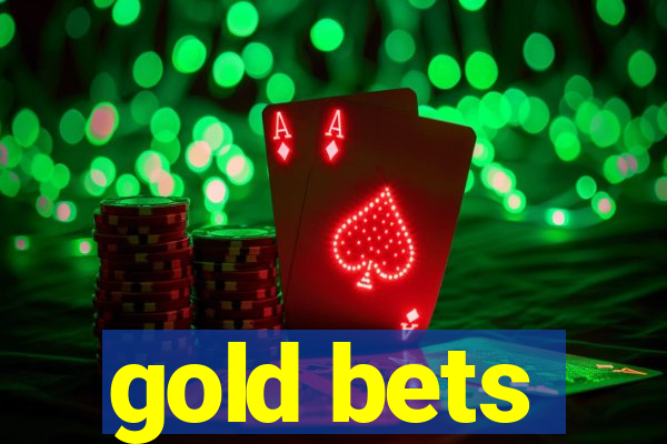 gold bets