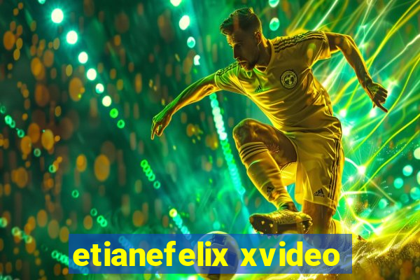 etianefelix xvideo