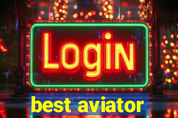 best aviator