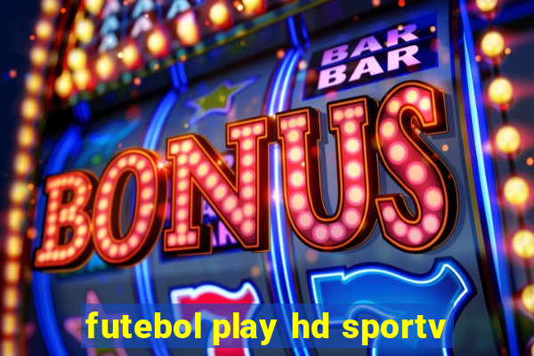 futebol play hd sportv