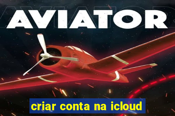 criar conta na icloud