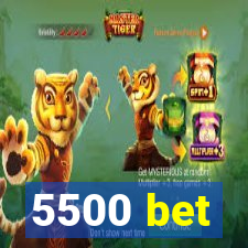5500 bet