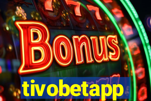 tivobetapp