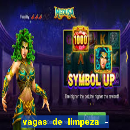 vagas de limpeza - meio turno em porto alegre