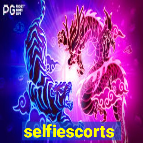 selfiescorts