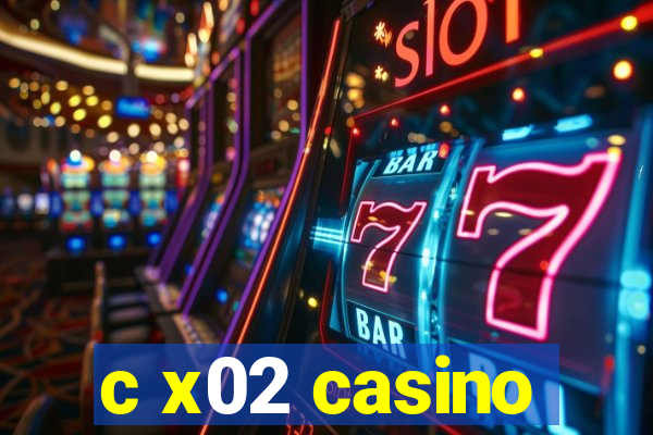 c x02 casino