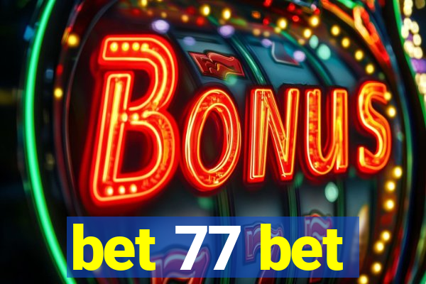 bet 77 bet