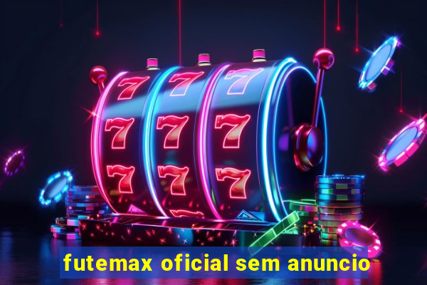 futemax oficial sem anuncio