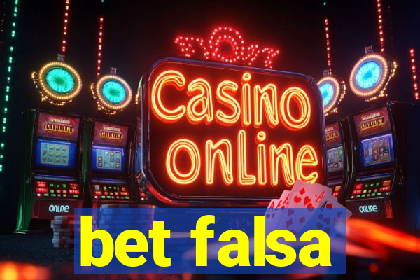 bet falsa