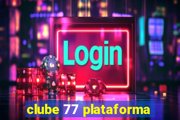 clube 77 plataforma