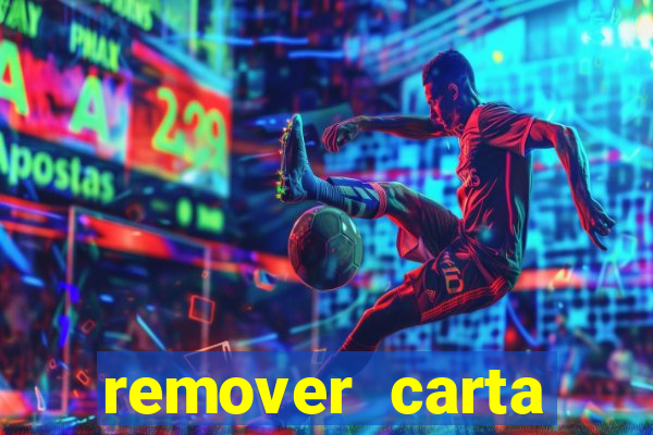 remover carta history reborn