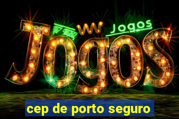 cep de porto seguro