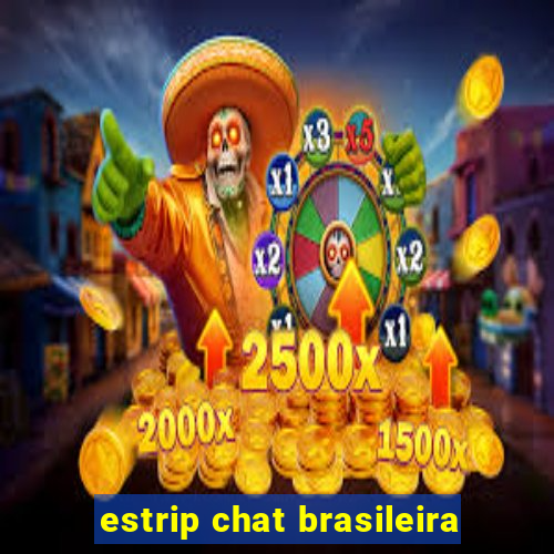 estrip chat brasileira