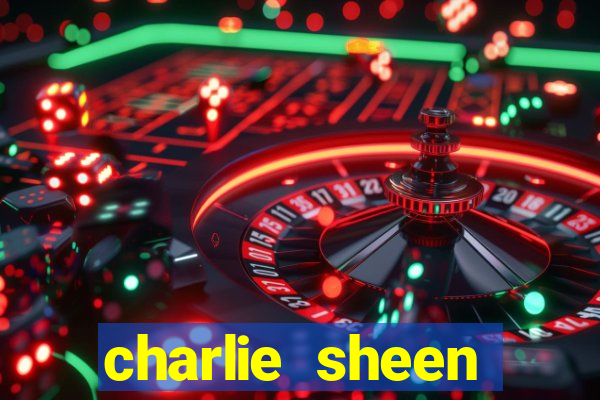 charlie sheen fortuna 2023