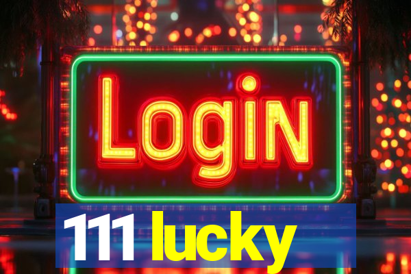 111 lucky