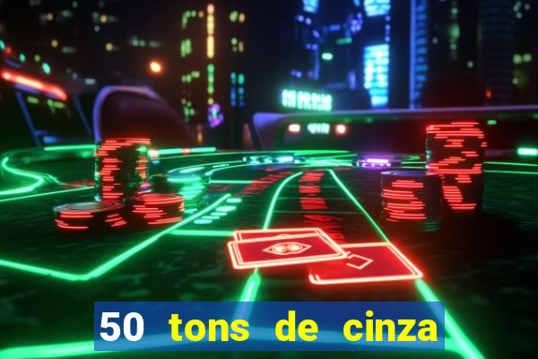 50 tons de cinza filme completo dublado