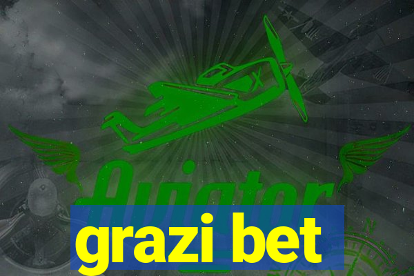 grazi bet