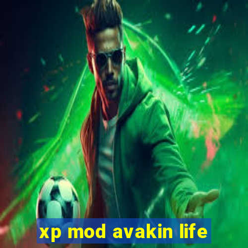 xp mod avakin life