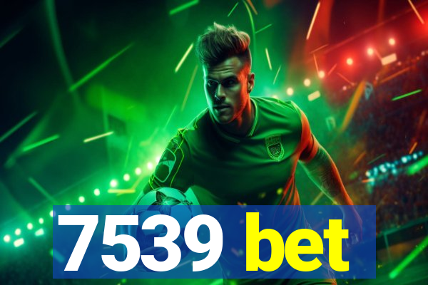 7539 bet