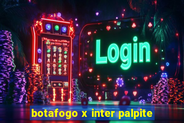 botafogo x inter palpite
