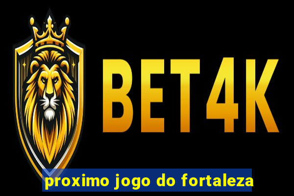 proximo jogo do fortaleza