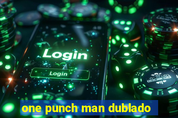 one punch man dublado