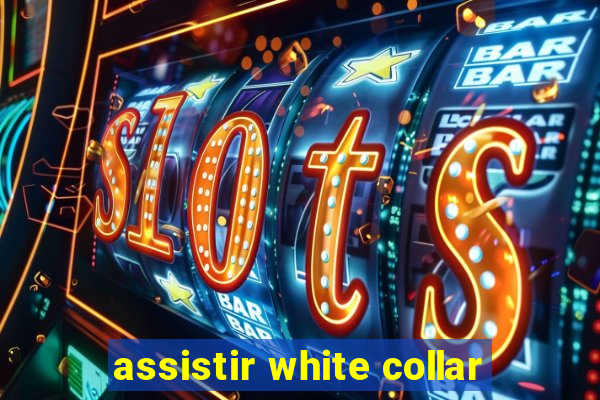 assistir white collar