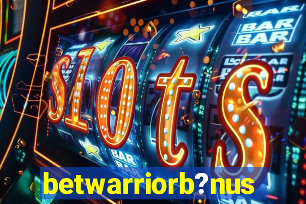 betwarriorb?nus