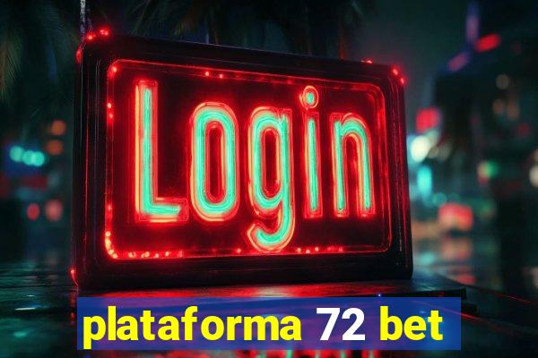 plataforma 72 bet
