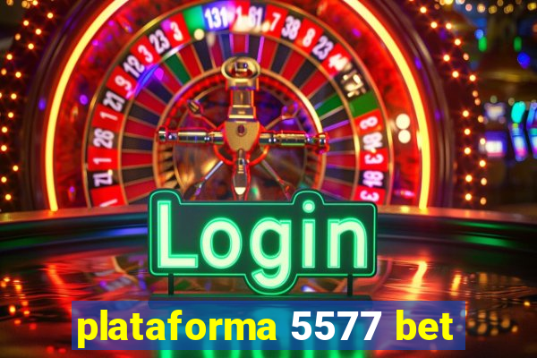 plataforma 5577 bet