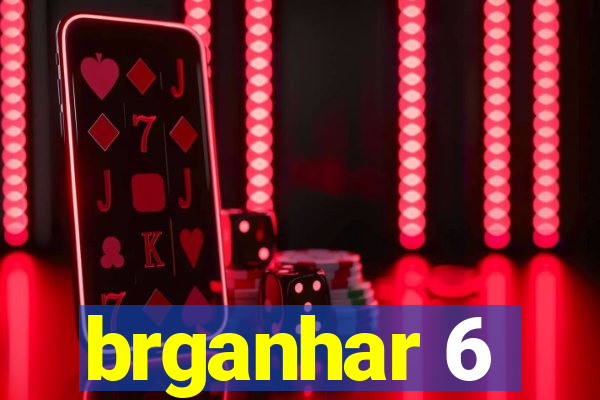 brganhar 6