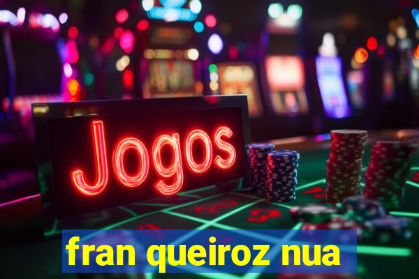 fran queiroz nua