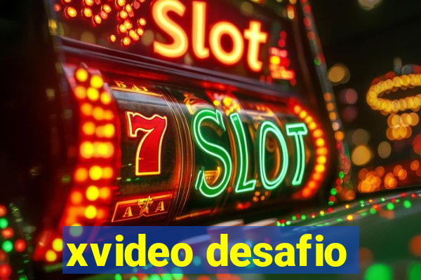 xvideo desafio