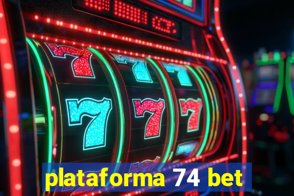 plataforma 74 bet