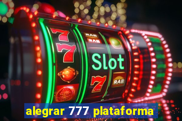 alegrar 777 plataforma