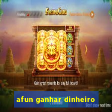 afun ganhar dinheiro