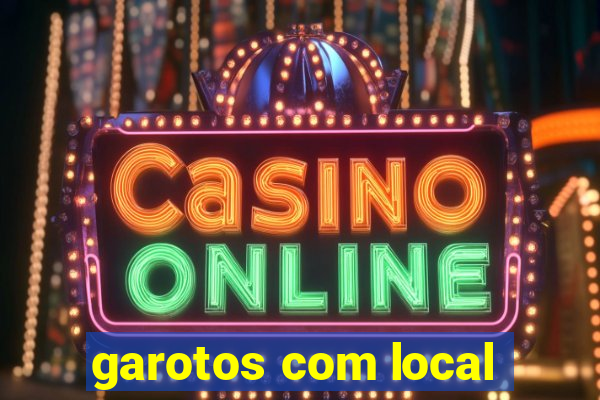 garotos com local