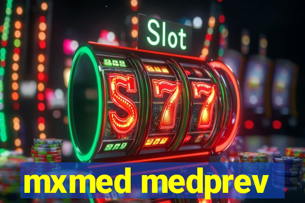 mxmed medprev